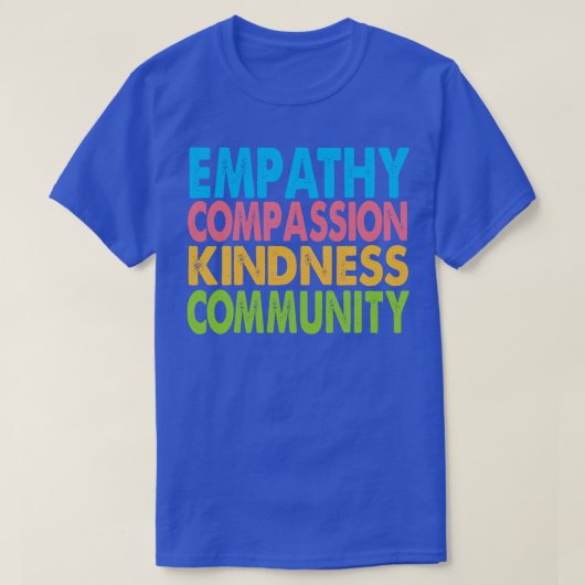 Empathie Compassie Kindness Community T-shirt (Design voorkant)