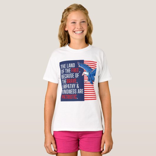 Empathie en vriendelijkheid zijn patriottisch t-shirt (Voorkant volledig)
