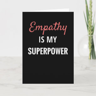 Empathie is mijn Superpower   Empathie met empathi Kaart