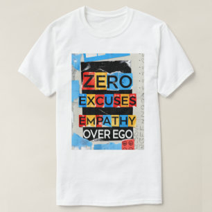 Empathy Over Ego Zero Excusent Unisex T-Shirt