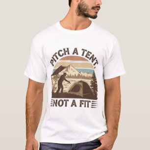 Emplacement Une Tente, Pas Un Fit - T-Shirt De Cam