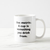 Employez métrique. Une tasse est quelque chose que