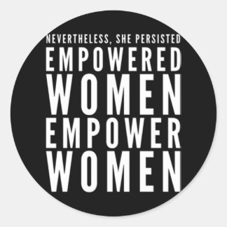 Empowered vrouwen machtigen vrouwen niettemin ze p ronde sticker