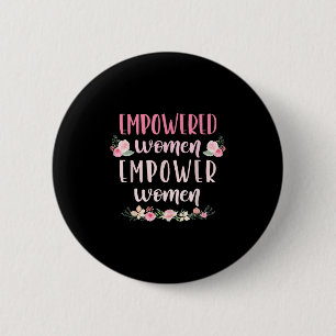 Empowered Women Empower vrouwen Motivatie Ronde Button 5,7 Cm