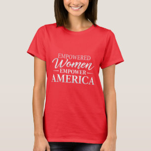 Empowered Women, Stronger America T-shirt
