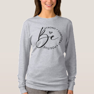 Empowerment affirmatie quote zijn sterk positief t-shirt
