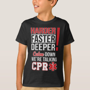 EMS Harder Sneller Diepere CPR EMT Medische verple T-shirt