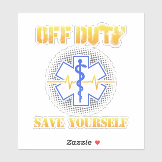 EMS Off Duty Save Yourself Paramedic Rescue Funny Sticker (Vel)