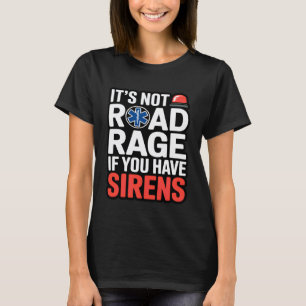 EMS Weg Waanzin Grappige Ambulance Sirenes T-shirt