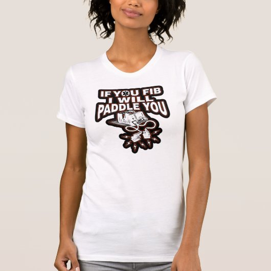 EMT-If you fib I will Paddle you T-shirt (Voorkant)