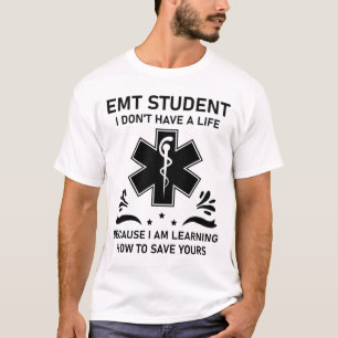 EMT Student Ik heb geen leven omdat ik leer T-shirt
