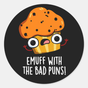 Emuff met Bad Puns Food Muffin Pun Dark BG Ronde Sticker