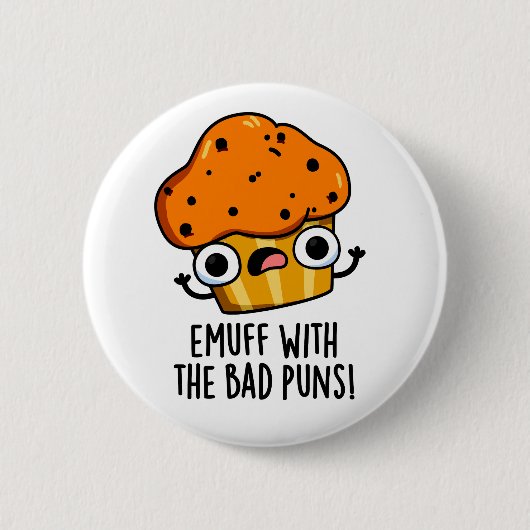 Emuff met Bad Puns Food Muffin Pun Ronde Button 5,7 Cm (Voorkant)