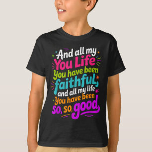 En al mijn leven ben je trouw Retro citaat T-shirt