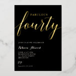En Aluminium Fabulous Fourty BIrthday Foil Invitation<br><div class="desc">Fabulous fourty birthday invitation</div>