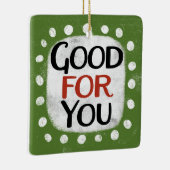 En Céramique Bon Pour Vous Ornement (Droite)