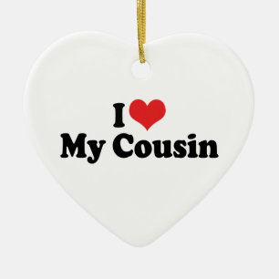 En Céramique Je suis amoureux de mon cousin Ornement