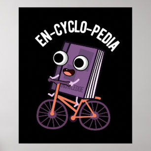 En-cyclo-Pedia Funny Encyclopedia Pun Dark BG Poster