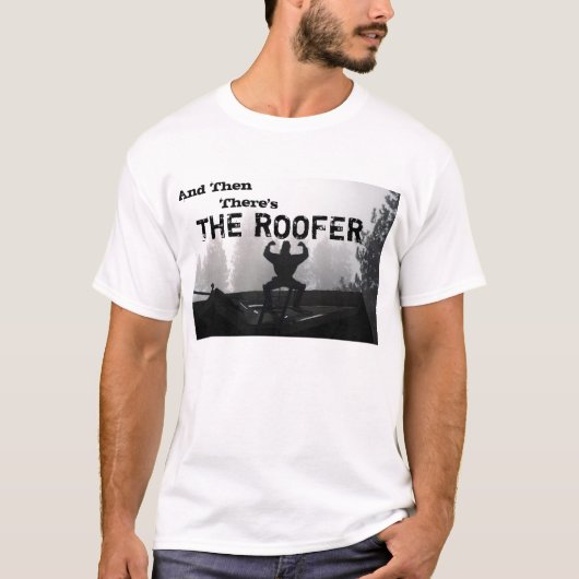 En dan is er de ROOFER. T-shirt (Voorkant)