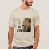 En fin de compte, Dieu gagne T-shirt (Devant)