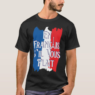 En Francais S'il Vous Plait - Franse taal T-shirt