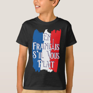 En Francais S'il Vous Plait - Franse taal T-shirt