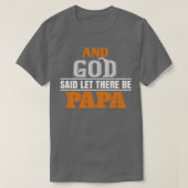 en god zei dat er papa was . t-shirt (Design voorkant)