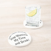 En Grès Perdre mon temps et boire le Dessous de verre (Côté)