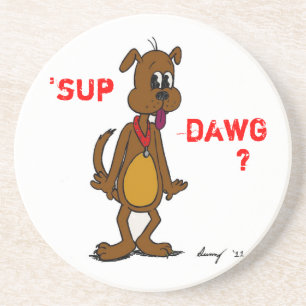 En Grès 'SUP DAWG ? Dessous de verre de chien