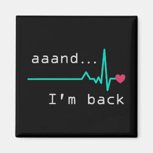 En ik ben terug, hartaanval Survivor Business Car Magneet