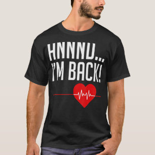 En ik ben terug hartslag en ik ben terug hartaanva t-shirt