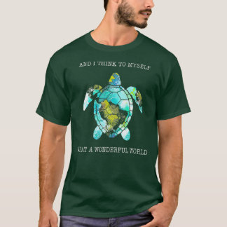 En ik denk voor mezelf wat een prachtige wereld t-shirt