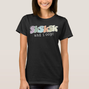 En ik OOP SkSkSk Funny Meme Quote Schattigee Meisj T-shirt