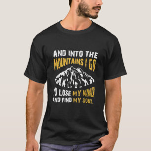 En in de bergen ga ik mijn verstand en fiat verlie t-shirt