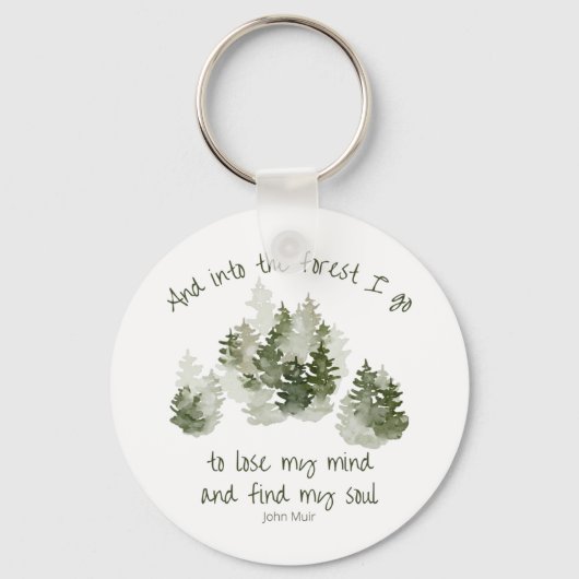 En in het bos dat ik ga, John Muir Quote Sleutelha Sleutelhanger (Voorkant)