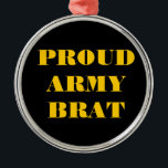 En Métal Ornement Fière Brat de l'Armée<br><div class="desc">Ornement Fière Brat de l'Armée</div>