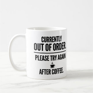 En panne, réessayez après le café Mug drôle