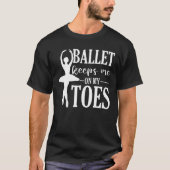 En Pointe Ballet Dancer Ballerina DansFunny Ba T-shirt (Voorkant)