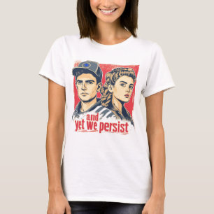 En toch blijven we volharden t-shirt