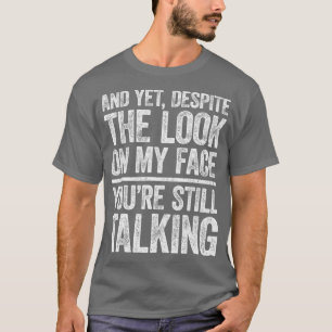 En toch is Youx27re ondanks de blik op mijn gezich T-shirt