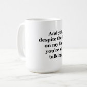 En toch, ondanks de blik op mijn gezicht koffiemok (Voorkant links)