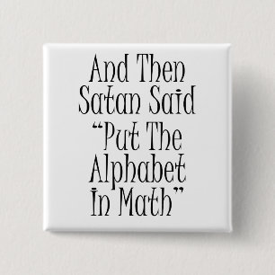 En toen zei Satan... Vierkante Button 5,1 Cm