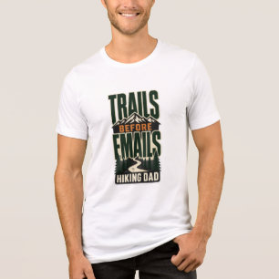 En Tri-matière Chemins avant les emails T-shirt de papa randonnée