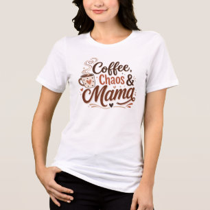 En Tri-matière Chemise Coffee Chaos Mama   T-shirt Café Maman