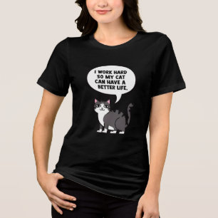En Tri-matière Chemise drôle de chat – T-shirt Je Travaille Dur p