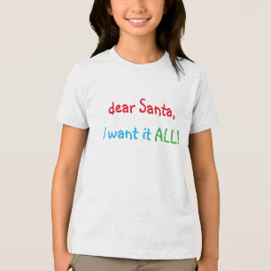 En Tri-matière Cher Père Noël, je veux tout   Funny T-shirt de No