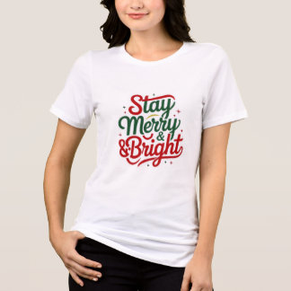 En Tri-matière  Christmas T-Shirt Stay Merry & Bright