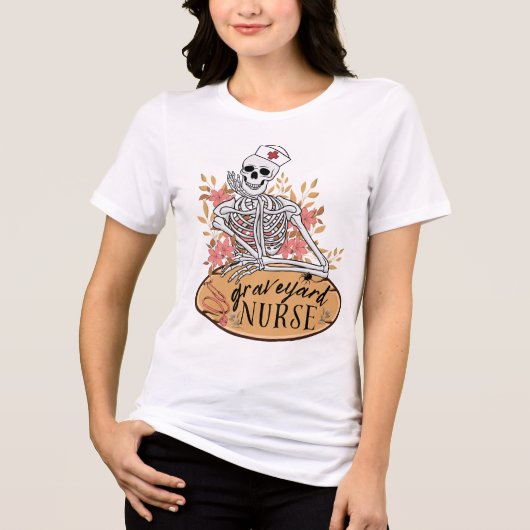 En Tri-matière Classy Graveyard Shift Skeleton Nurse T-Shirt (Recto)