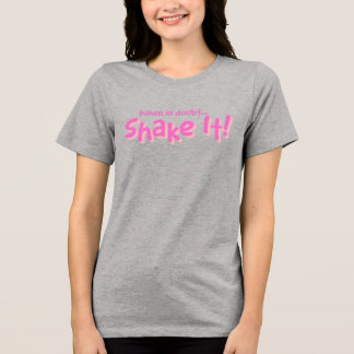 En Tri-matière Classy Sayings- Shake It! T-Shirt tri-mélange