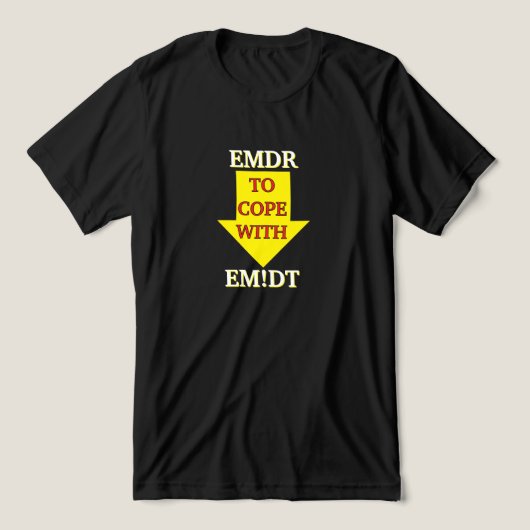 En Tri-matière EMDR pour faire face à EM ! DT T-shirt (Design Recto)